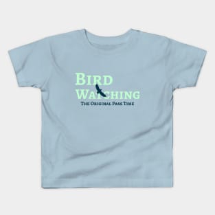 Bird Watching - The original pass time Kids T-Shirt